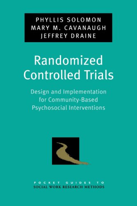 Randomized Controlled Trials: Design and Implementation for Community-Based Psychosocial Interventions (Pocket Guide to Social Work Research Methods)