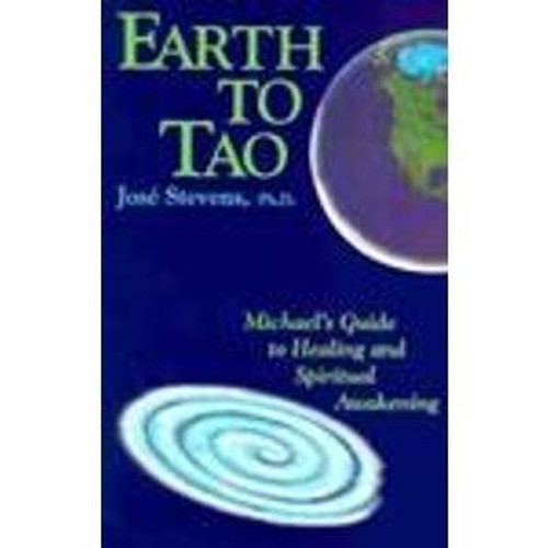 Earth to Tao: Michael's Guide to Healing and Spiritual Awakening (A Michael Speaks Book)