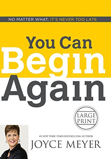 You Can Begin Again: No Matter What, It's Never Too Late