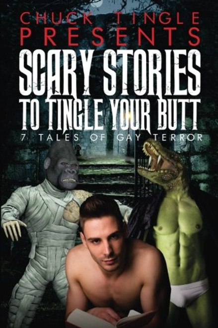 Scary Stories To Tingle Your Butt: 7 Tales Of Gay Terror