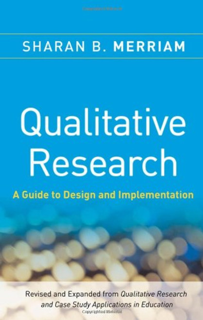 Qualitative Research: A Guide to Design and Implementation