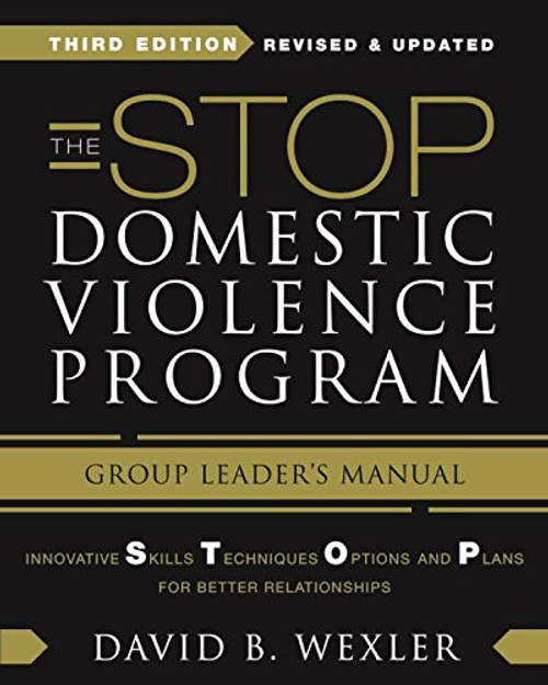 The STOP Domestic Violence Program: Group Leader's Manual (Third Edition, Revised and Updated) (Norton Professional Book)