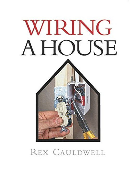 Wiring a House: 5th Edition (For Pros By Pros)