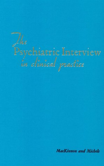 The Psychiatric Interview in Clinical Practice, 1e