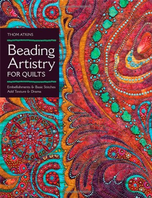 Beading Artistry for Quilts: Basic Stitches & Embellishments Add Texture & Drama