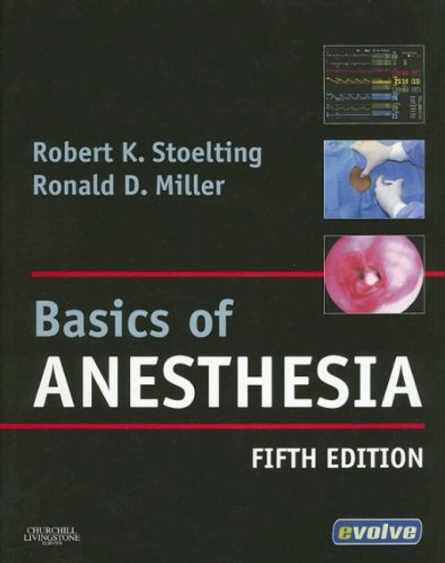 Basics of Anesthesia: with Evolve Website, 5e (Stoelting, Basics of Anesthesia: with Evolve Website)