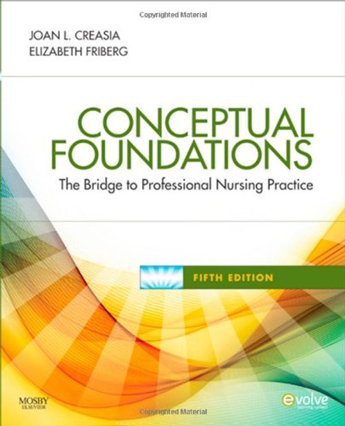 Conceptual Foundations: The Bridge to Professional Nursing Practice, 5e