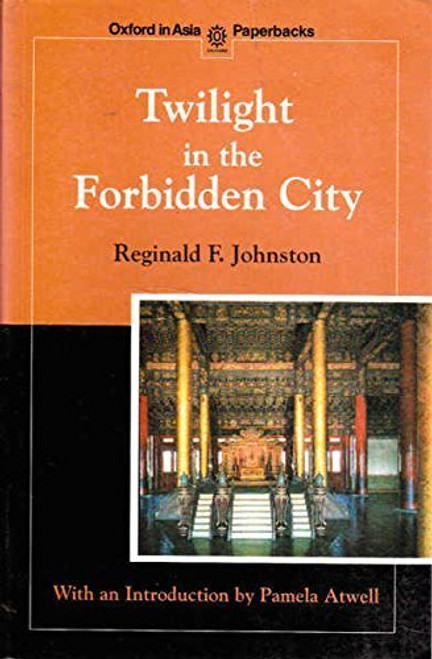 Twilight in the Forbidden City (Oxford in Asia Paperbacks)