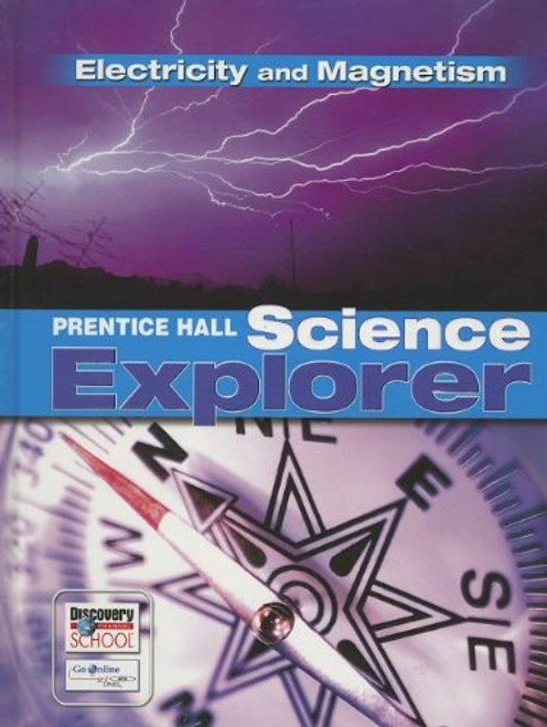 PRENTICE HALL SCIENCE EXPLORER ELECTRICITY AND MAGNETISM STUDENT        EDITION THIRD EDITION 2005