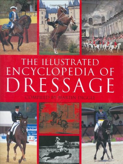 The Illustrated Encyclopedia of Dressage