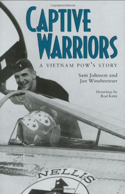 Captive Warriors: A Vietnam POW's Story (Texas A & M University Military History Series 23)
