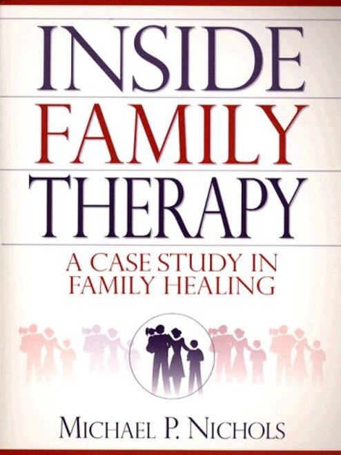 Inside Family Therapy: A Case Study in Family Healing