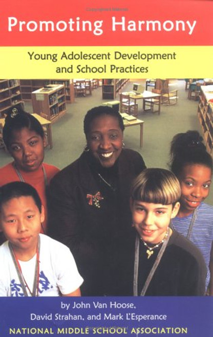 Promoting Harmony: Young Adolescent Development and School Practices