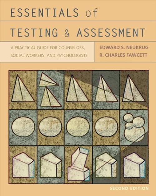 Essentials of Testing and Assessment: A Practical Guide for Counselors, Social Workers, and Psychologists (PSY 660 Clinical Assessment and Decision Making)