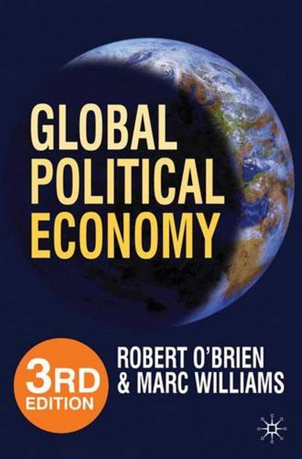 Global Political Economy, 3rd Edition: Evolution and Dynamics