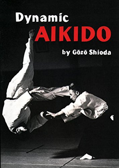 Dynamic Aikido (Bushido--The Way of the Warrior)