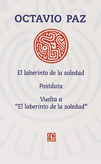 El laberinto de la soledad, Postdata, Vuelta a El laberinto de la soledad (Spanish Edition)