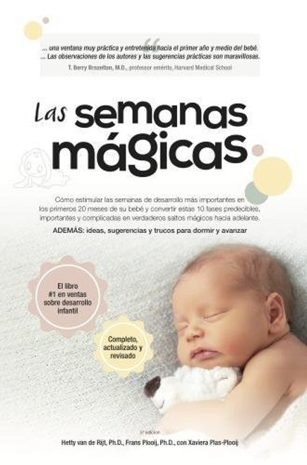 Las Semanas Magicas: Cmo estimular las semanas de desarrollo ms importantes en los primeros 20 meses de su beb y convertir estas 10 fases ... mgicos hacia adelante. (Spanish Edition)