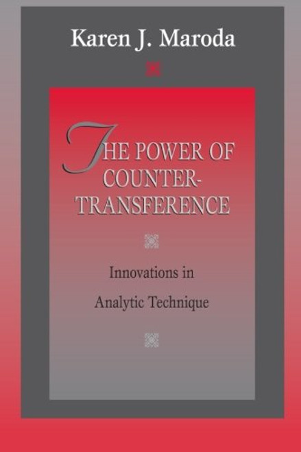 The Power of Countertransference: Innovations in Analytic Technique