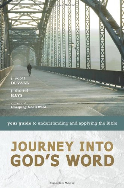 Journey into God's Word: Your Guide to Understanding and Applying the Bible