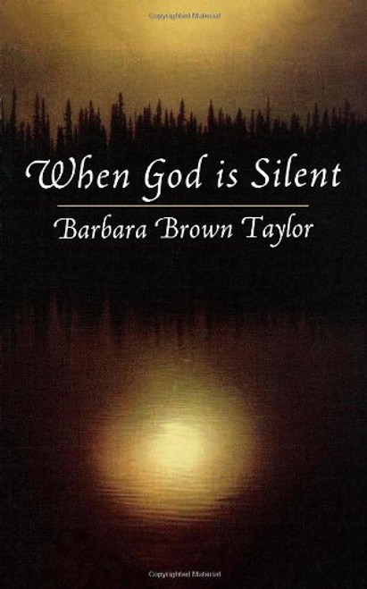 When God Is Silent (Lyman Beecher Lectures, 1997.)