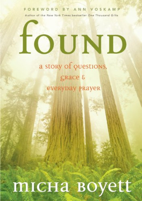 Found: A Story of Questions, Grace & Everyday Prayer