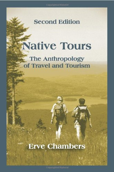 Native Tours: The Anthropology of Travel and Tourism