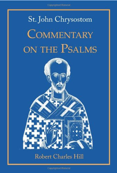 St. John Chrysostom: Commentary on the Psalms, Volume 1