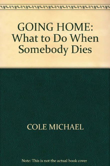 Going Home: What to Do When Somebody Dies