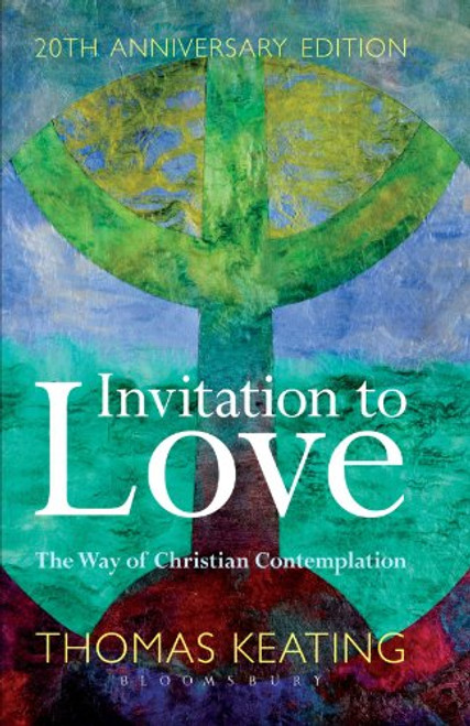 Invitation to Love 20th Anniversary Edition: The Way of Christian Contemplation