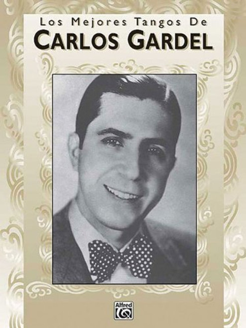 Carlos Gardel Los Mejores Tangos De Piano Vocal Guitar