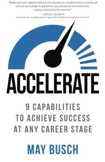 Accelerate: 9 Capabilities to Achieve Success at Any Career Stage