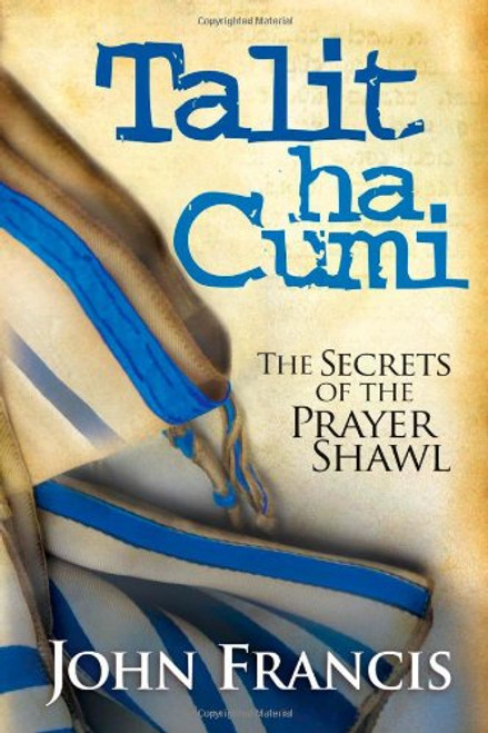 Talitha Cumi: The Secrets of the Prayer Shawl