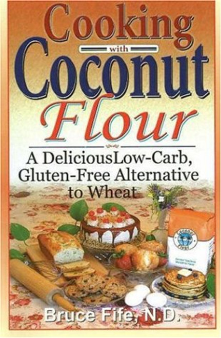 Cooking with Coconut Flour: A Delicious Low-Carb, Gluten-Free Alternative to Wheat