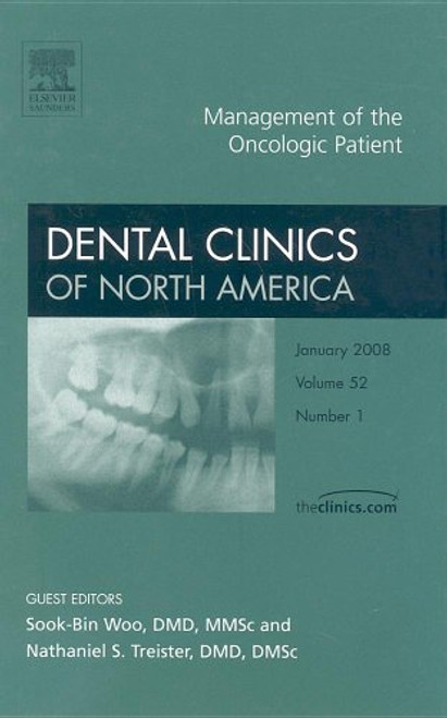 Management of the Oncologic Patient, An Issue of Dental Clinics (The Clinics: Dentistry)