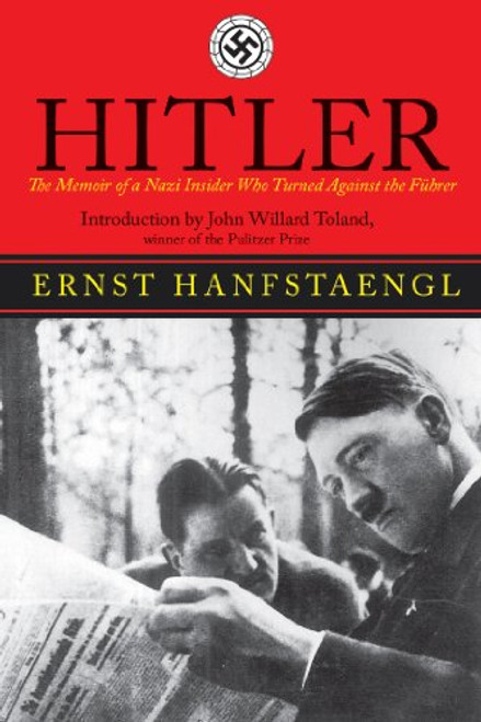 Hitler: The Memoir of the Nazi Insider Who Turned Against the Fuhrer