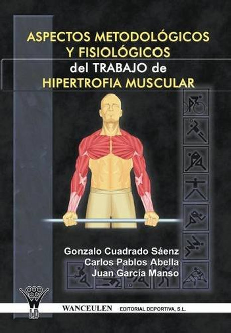 Aspectos Metodologicos Y Fisiologicos Del Trabajo De Hipertrofia Muscular (Spanish Edition)