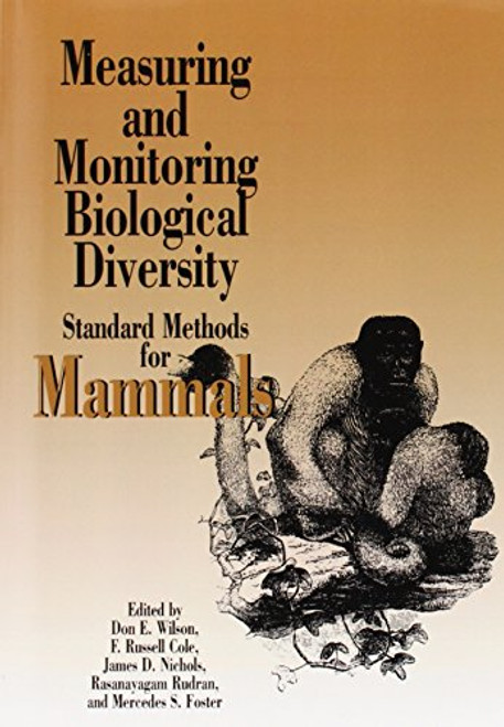 Measuring and Monitoring Biological Diversity: Standard Methods for Mammals (Biodiversity Handbook)