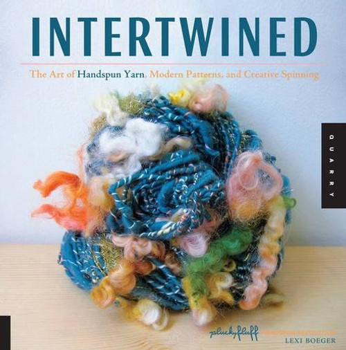 Intertwined: The Art of Handspun Yarn, Modern Patterns, and Creative Spinning (Handspun Revolution)