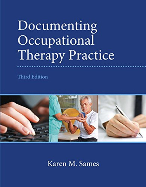 Documenting Occupational Therapy Practice (3rd Edition)