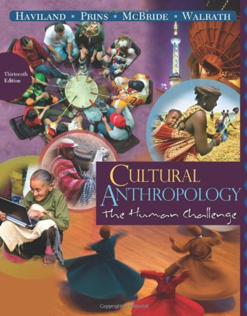 Cultural Anthropology: The Human Challenge, 13th Edition