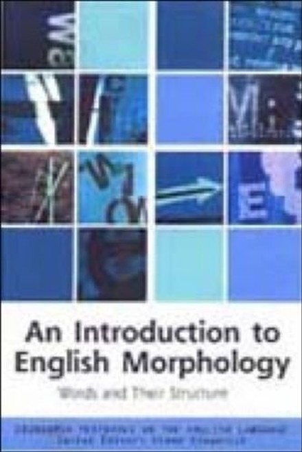 An Introduction to English Morphology (Edinburgh Textbooks on the English Language)