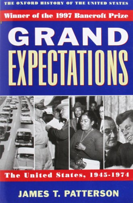 Grand Expectations: The United States, 1945-1974 (Oxford History of the United States)