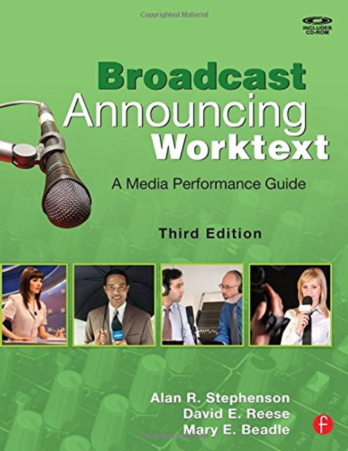 Broadcast Announcing Worktext, Third Edition: A Media Performance Guide