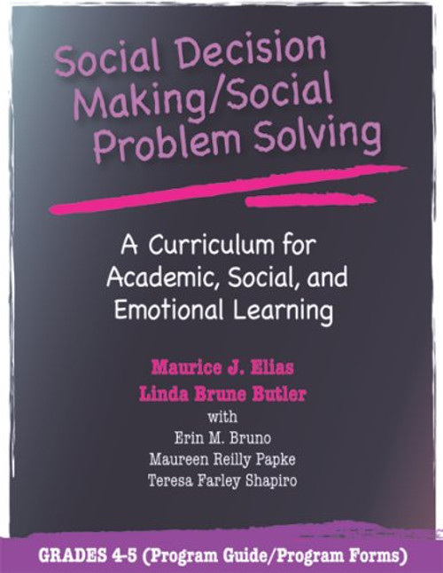 Social Decision Making/Social Problem Solving: A Curriculum For Academic, Social And Emotional Learning: Grades 4-5 (Book and CD)