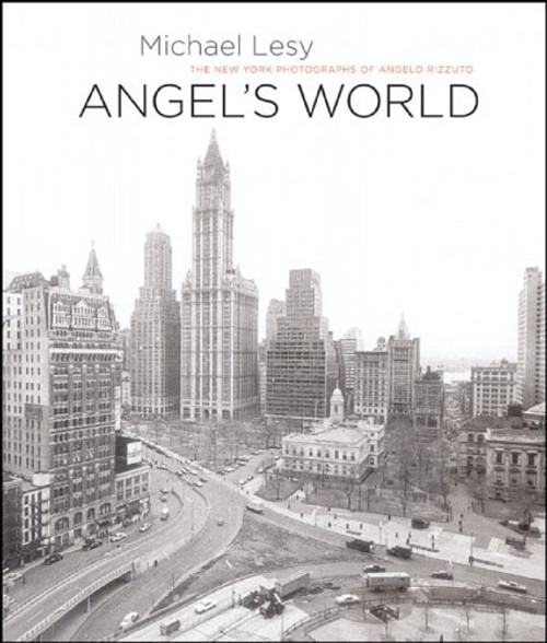 Angel's World: The New York Photographs of Angelo Rizzuto