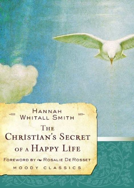 The Christian's Secret of a Happy Life (Moody Classics)