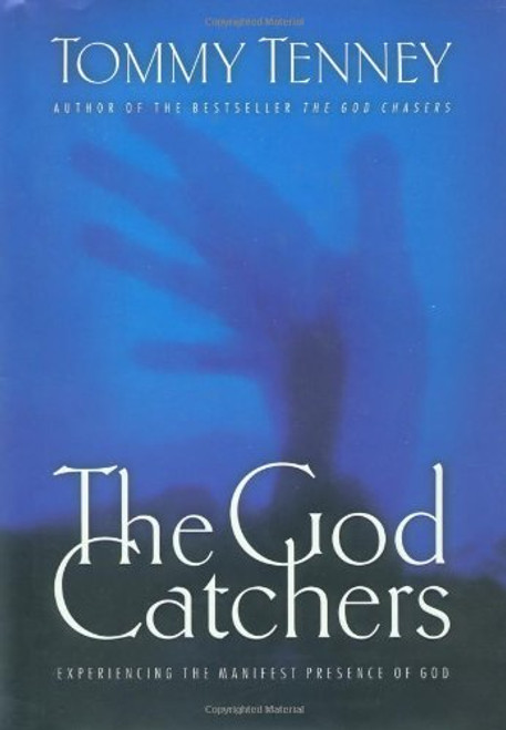 The God Catchers Experiencing The Manifest Presence Of God