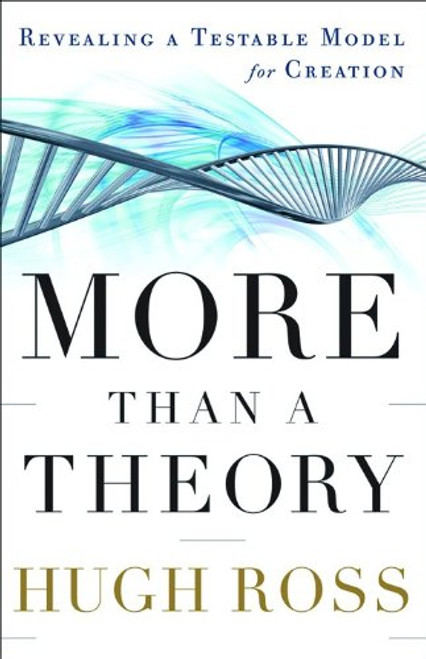 More Than a Theory: Revealing a Testable Model for Creation (Reasons to Believe)