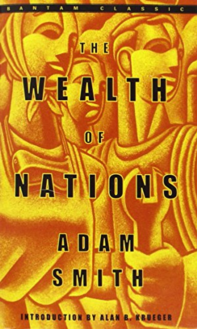 The Wealth of Nations (Bantam Classics)